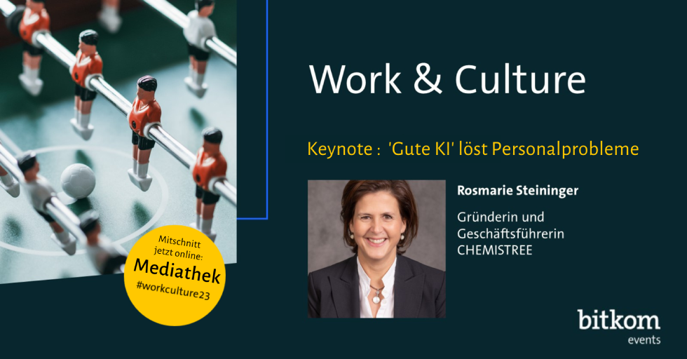 Learn about the opportunities of AI for todays HR challenges - in Rosmarie Steininger's keynote at Bitkom Work & Culture Conference Learn about the opportunities of AI for todays HR challenges - in Rosmarie Steininger's keynote at Bitkom Work & Culture Conference